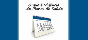 O que é vigência de plano de saúde?