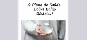 Balão Gástrico: o plano de saúde cobre?