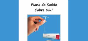 Plano de Saúde Cobre Colocação de Diu?