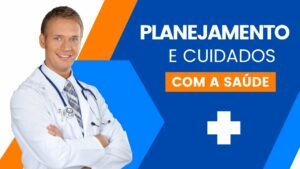 Por quê fazer um planejamento de cuidado da saúde?