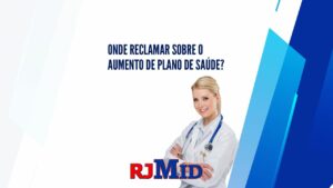Onde reclamar sobre o aumento de plano de saúde?