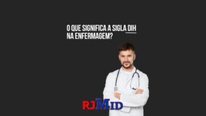 O que significa a sigla DIH na enfermagem?