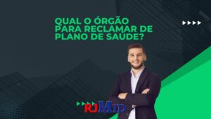 Qual o órgão para reclamar de plano de saúde?