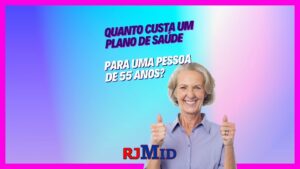 Quanto custa um plano de saúde para uma pessoa de 55 anos?