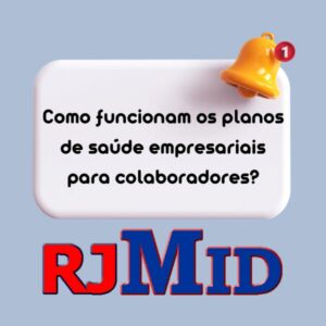 Como funcionam os planos de saúde empresariais para colaboradores?