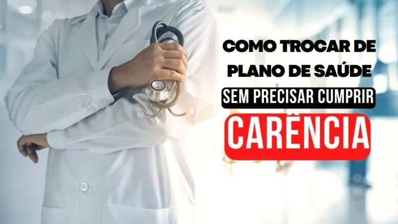 como trocar de plano de saúde sem cumprir carência