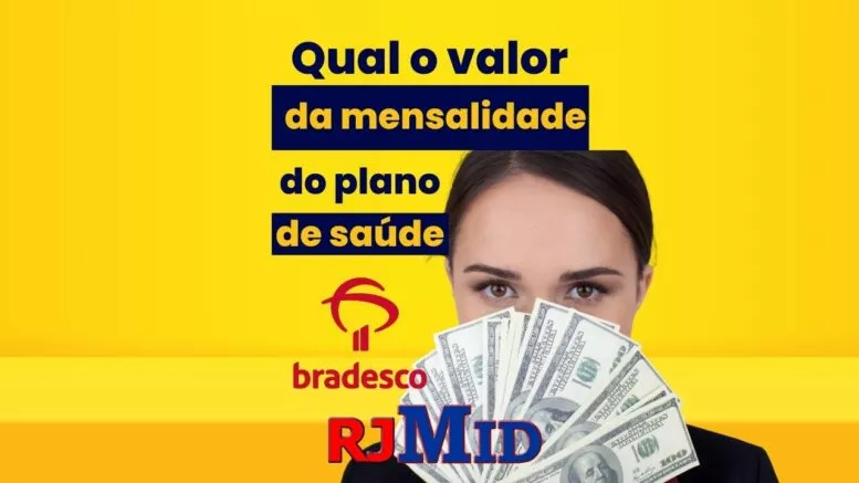 Qual o valor da mensalidade do plano de saúde Bradesco