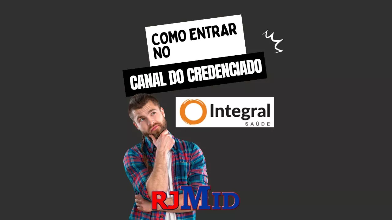 Como entrar no Canal do Credenciado Integral Saúde