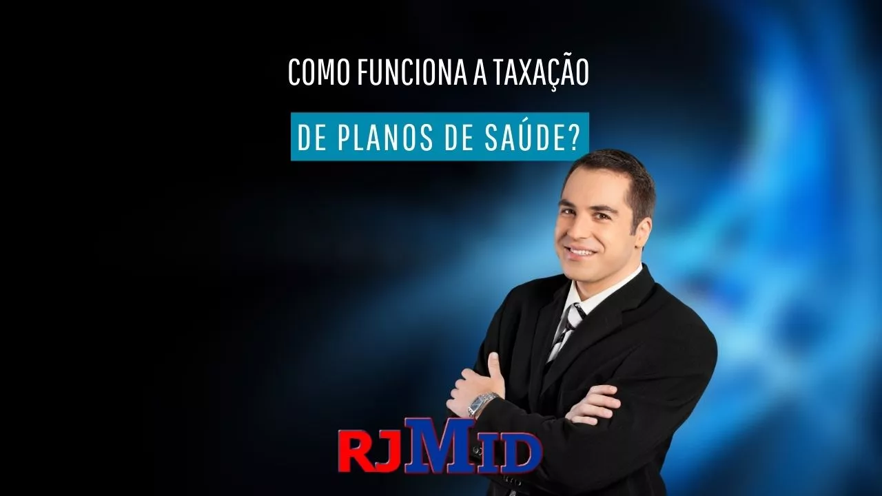 Como funciona a taxação de planos de saúde