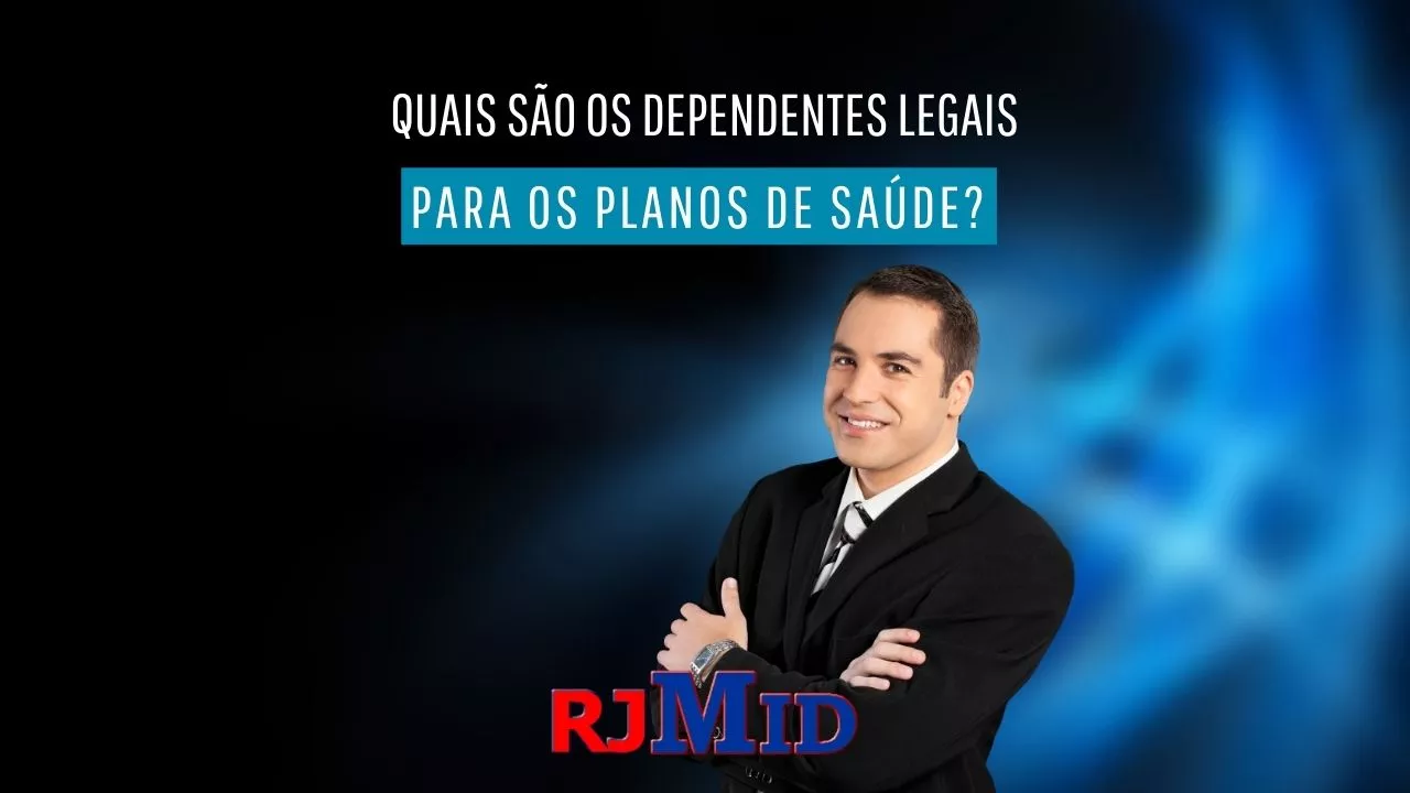 Quais são os dependentes legais para os planos de saúde