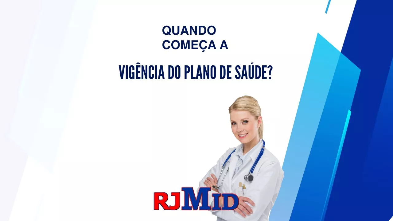 Quando começa a vigência do plano de saúde