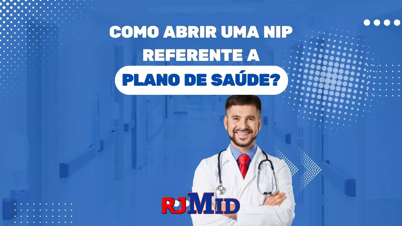 Como abrir uma Nip referente a plano de saúde