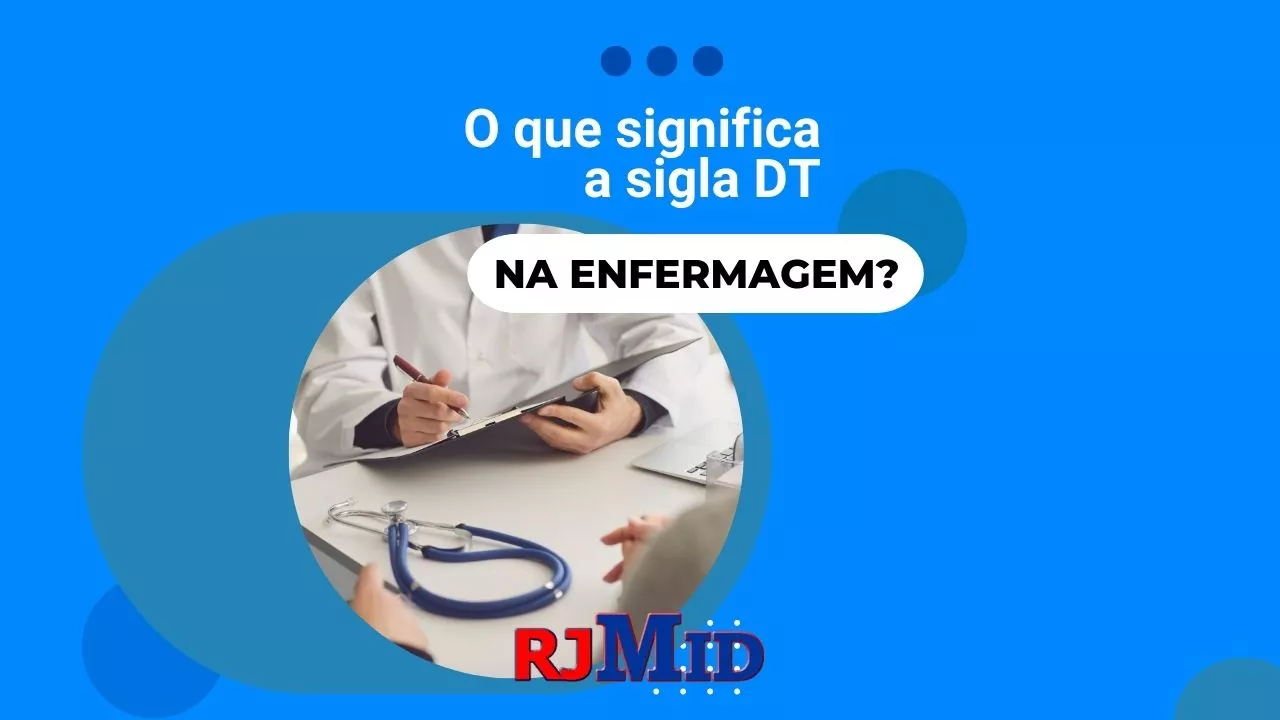 O que significa a sigla DT na enfermagem