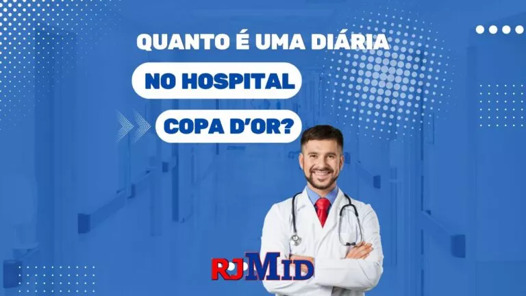 Quanto é uma diária no hospital Copa D’Or?