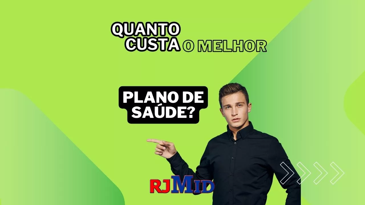 Quanto custa o melhor plano de saúde