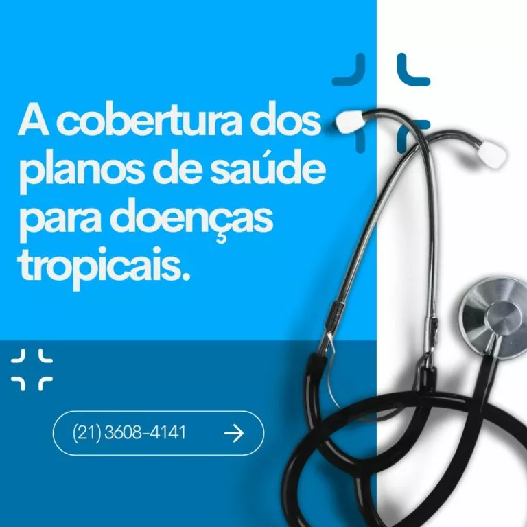 A cobertura dos planos de saúde para doenças tropicais.