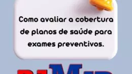 Como avaliar a cobertura de planos de saúde para exames preventivos.